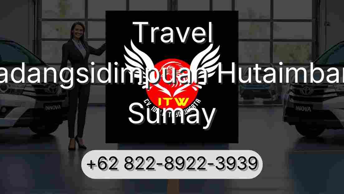 Travel Padangsidimpuan Hutaimbaru Sumay