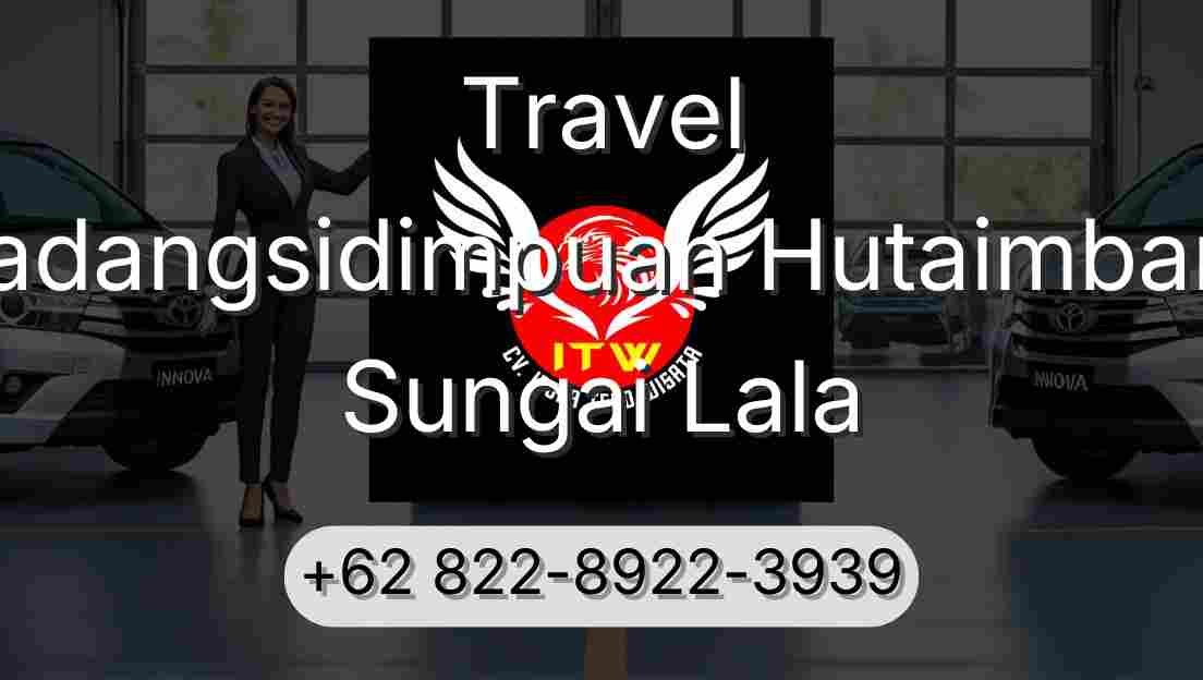 Travel Padangsidimpuan Hutaimbaru Sungai Lala