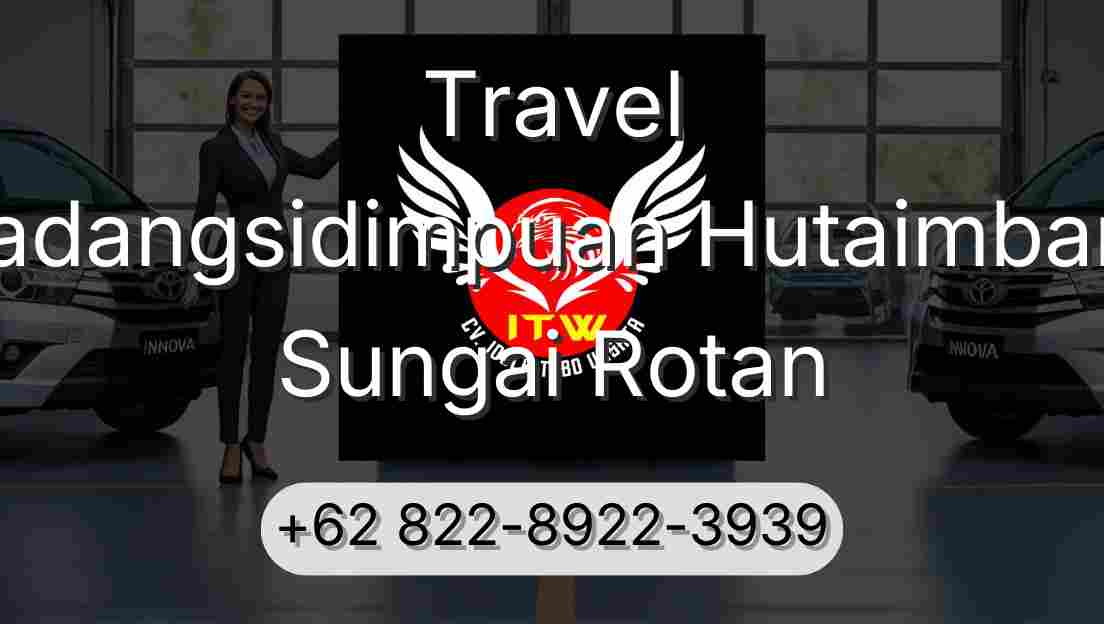 Travel Padangsidimpuan Hutaimbaru Sungai Rotan