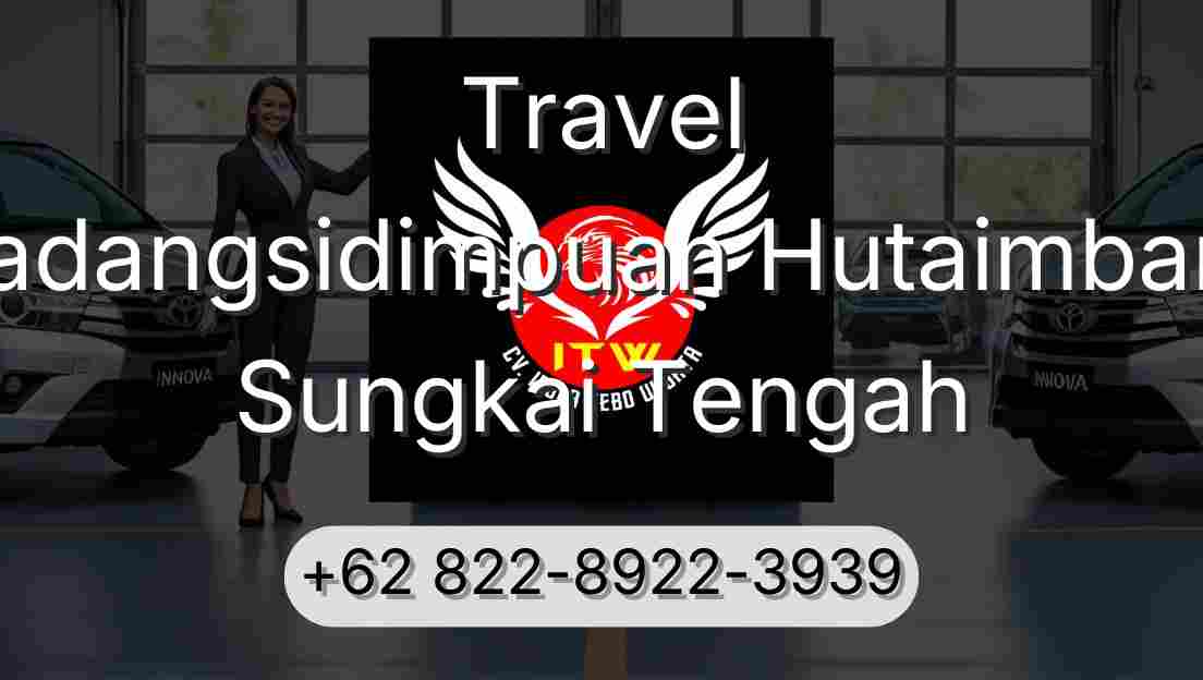 Travel Padangsidimpuan Hutaimbaru Sungkai Tengah