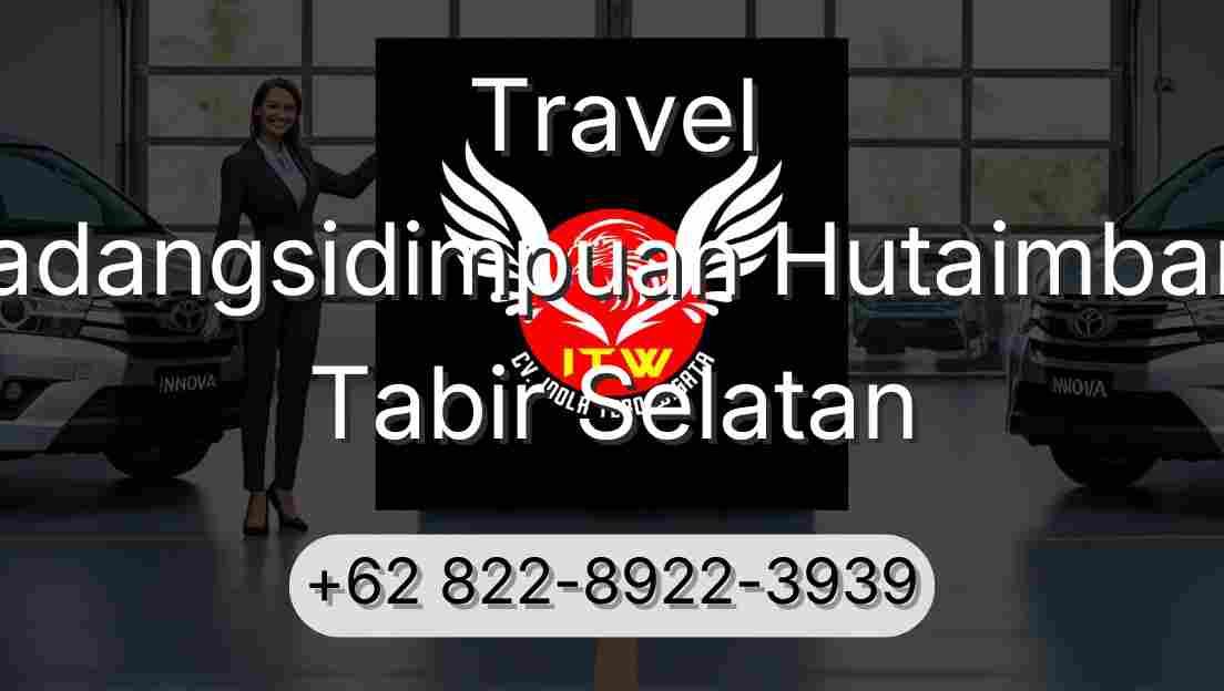 Travel Padangsidimpuan Hutaimbaru Tabir Selatan