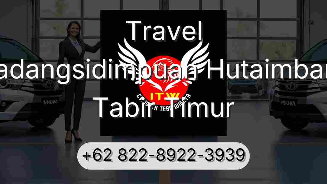 Travel Padangsidimpuan Hutaimbaru Tabir Timur