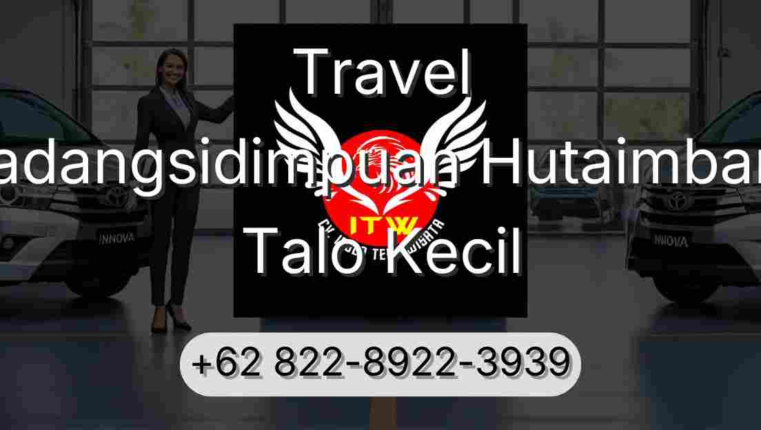 Travel Padangsidimpuan Hutaimbaru Talo Kecil
