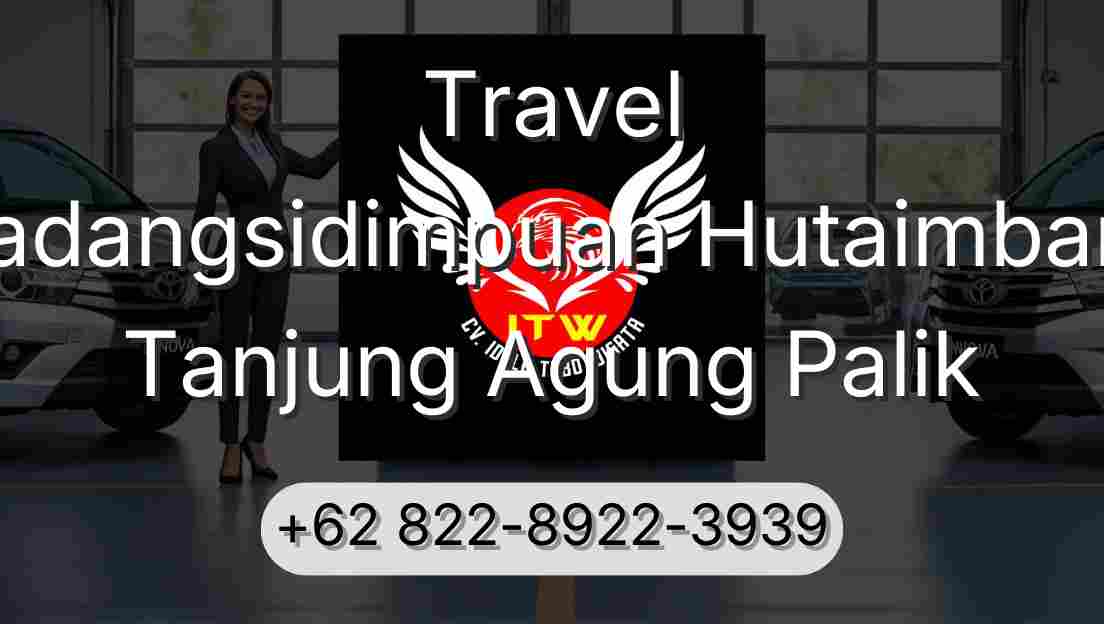 Travel Padangsidimpuan Hutaimbaru Tanjung Agung Palik