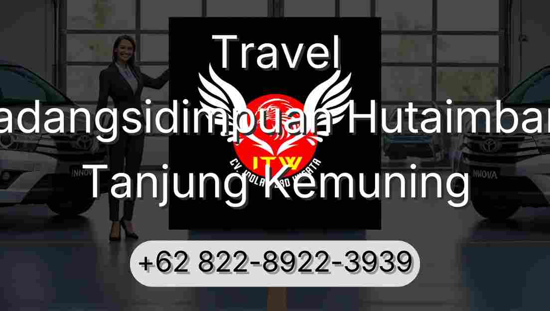 Travel Padangsidimpuan Hutaimbaru Tanjung Kemuning