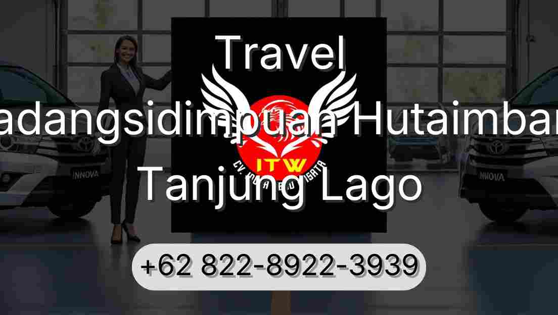 Travel Padangsidimpuan Hutaimbaru Tanjung Lago