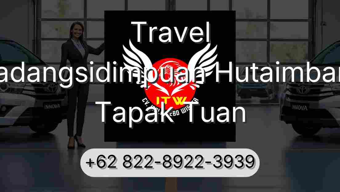 Travel Padangsidimpuan Hutaimbaru Tapak Tuan