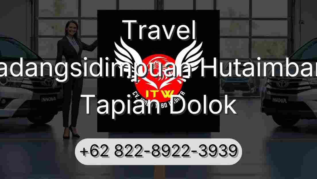 Travel Padangsidimpuan Hutaimbaru Tapian Dolok