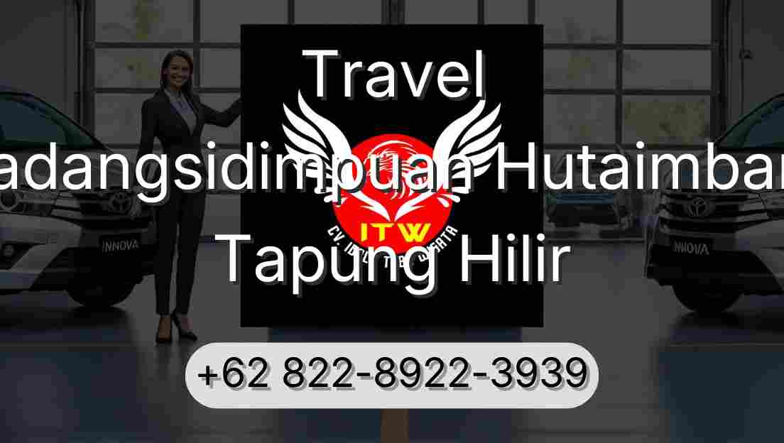 Travel Padangsidimpuan Hutaimbaru Tapung Hilir