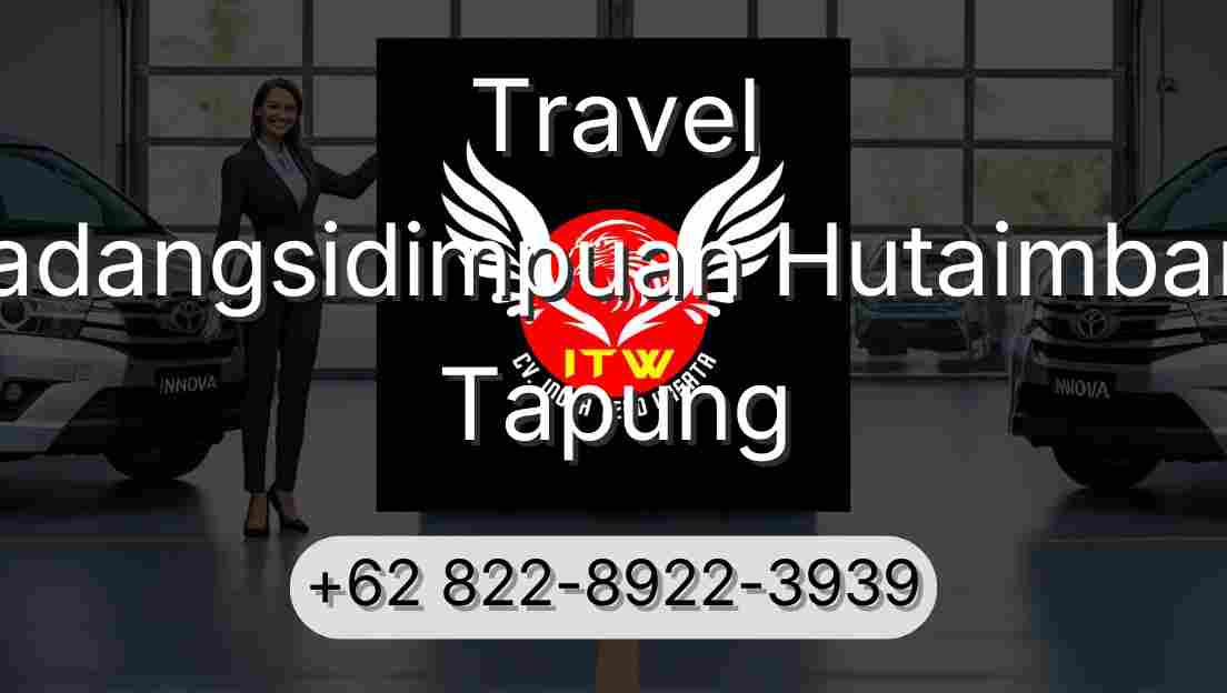 Travel Padangsidimpuan Hutaimbaru Tapung