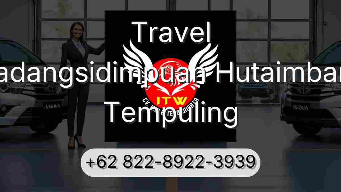Travel Padangsidimpuan Hutaimbaru Tempuling