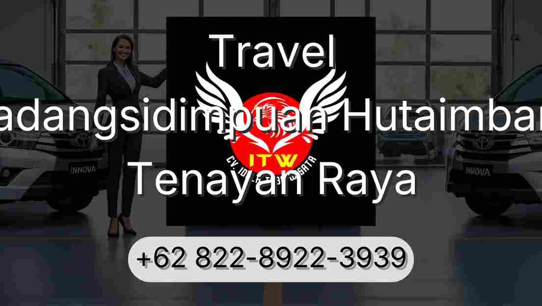 Travel Padangsidimpuan Hutaimbaru Tenayan Raya