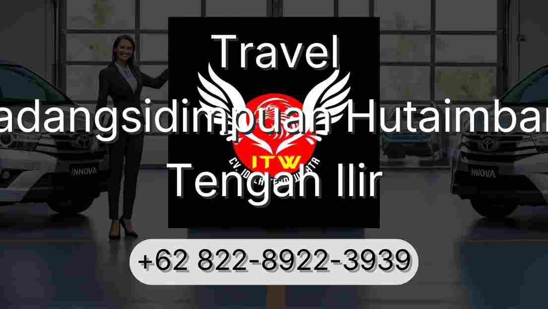 Travel Padangsidimpuan Hutaimbaru Tengah Ilir