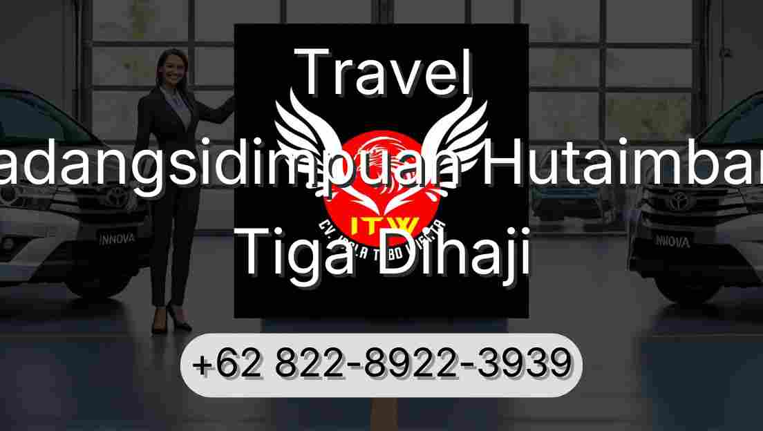 Travel Padangsidimpuan Hutaimbaru Tiga Dihaji