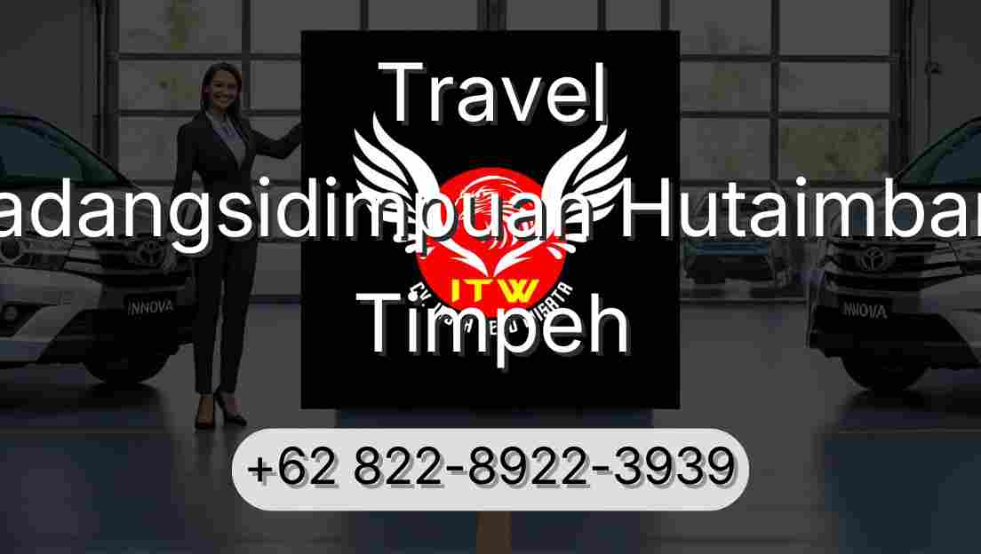 Travel Padangsidimpuan Hutaimbaru Timpeh
