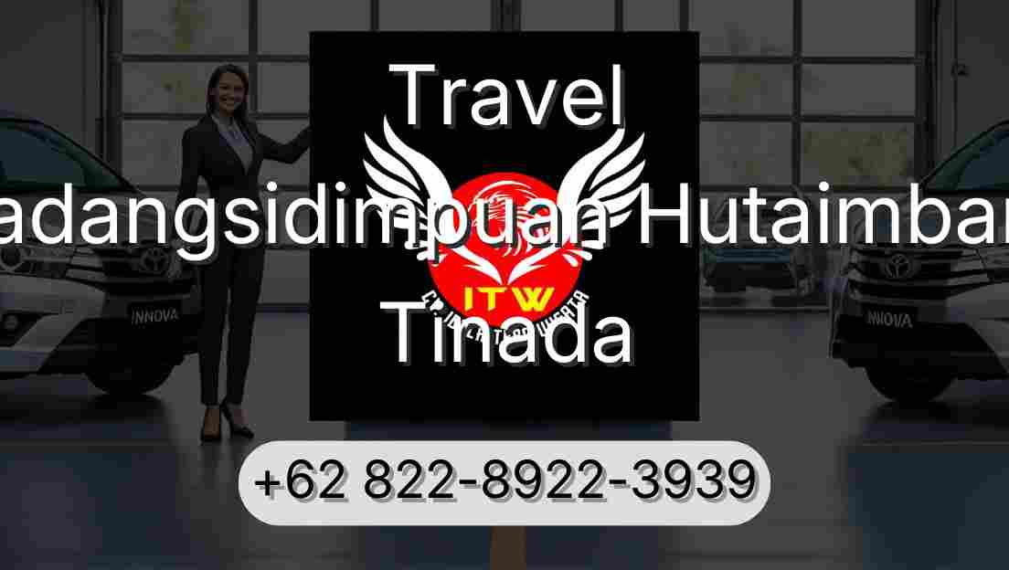 Travel Padangsidimpuan Hutaimbaru Tinada