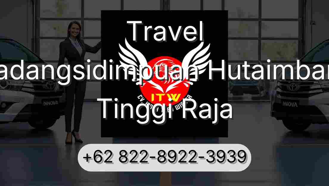 Travel Padangsidimpuan Hutaimbaru Tinggi Raja