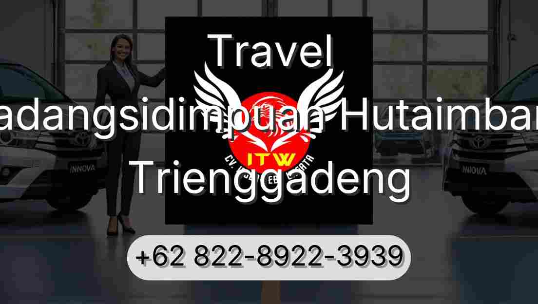 Travel Padangsidimpuan Hutaimbaru Trienggadeng