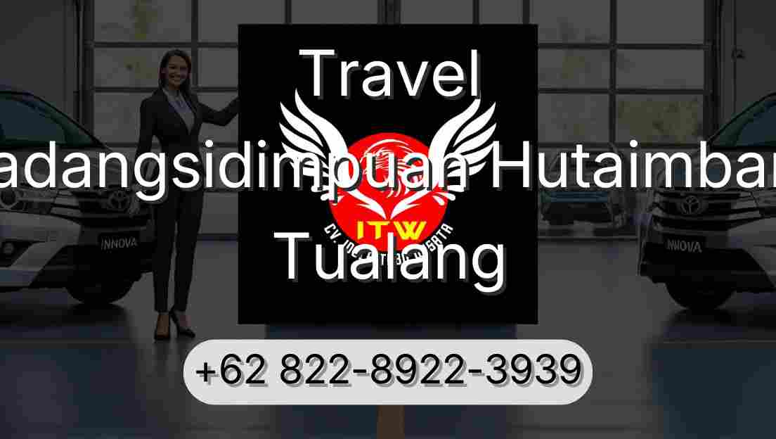 Travel Padangsidimpuan Hutaimbaru Tualang
