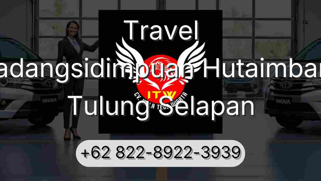 Travel Padangsidimpuan Hutaimbaru Tulung Selapan