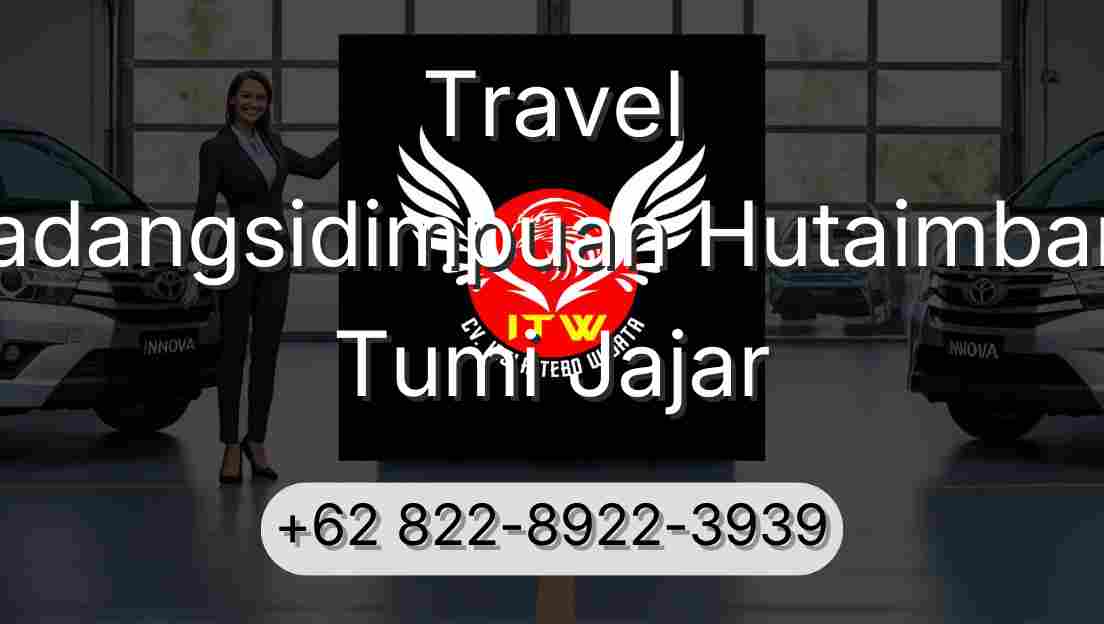 Travel Padangsidimpuan Hutaimbaru Tumi Jajar