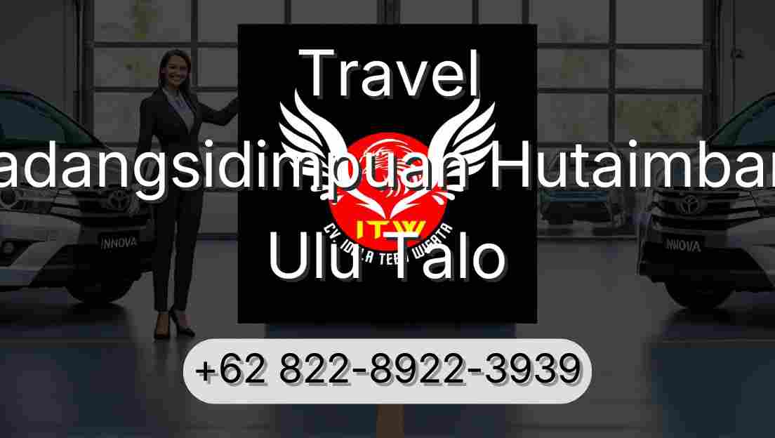 Travel Padangsidimpuan Hutaimbaru Ulu Talo