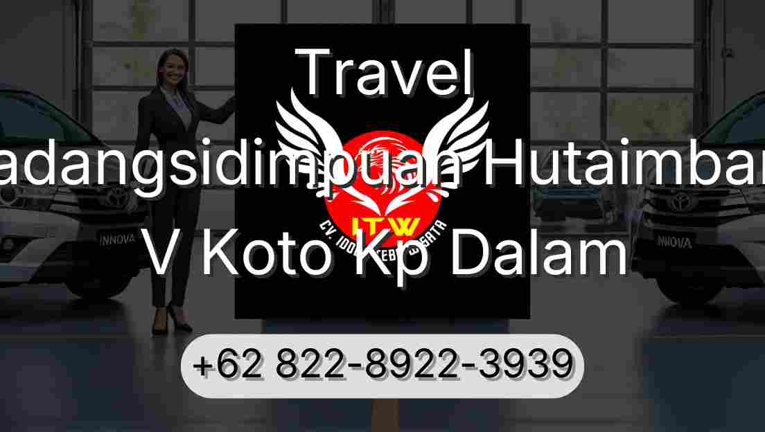 Travel Padangsidimpuan Hutaimbaru V Koto Kp Dalam