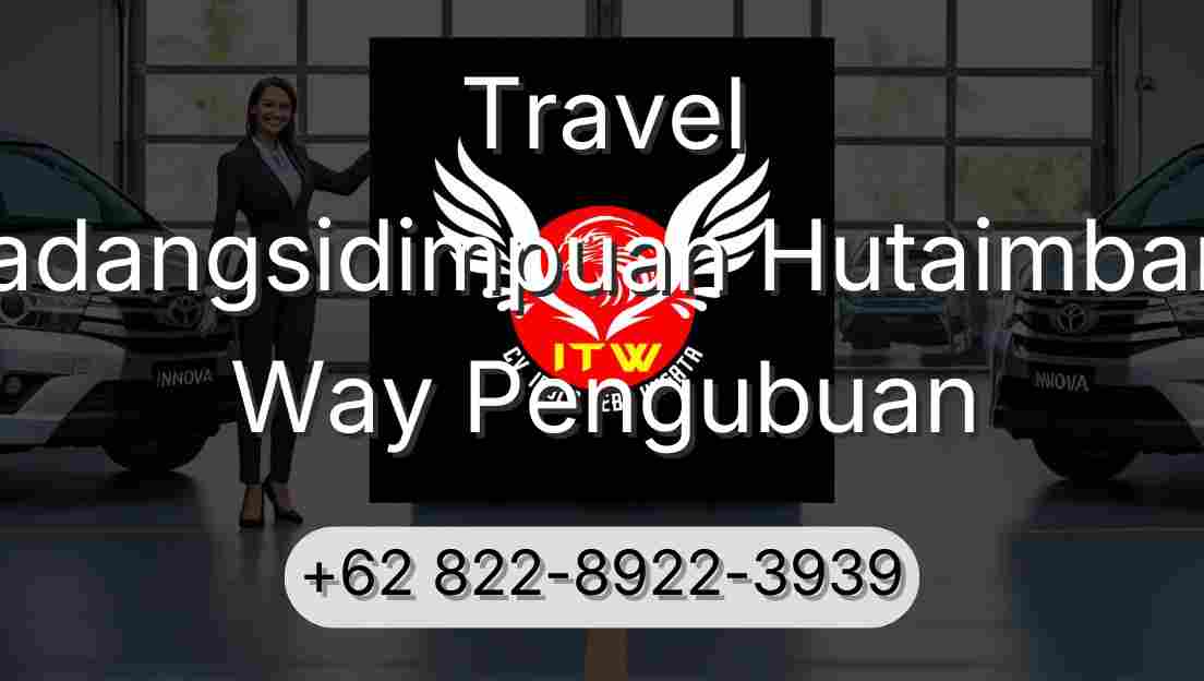 Travel Padangsidimpuan Hutaimbaru Way Pengubuan