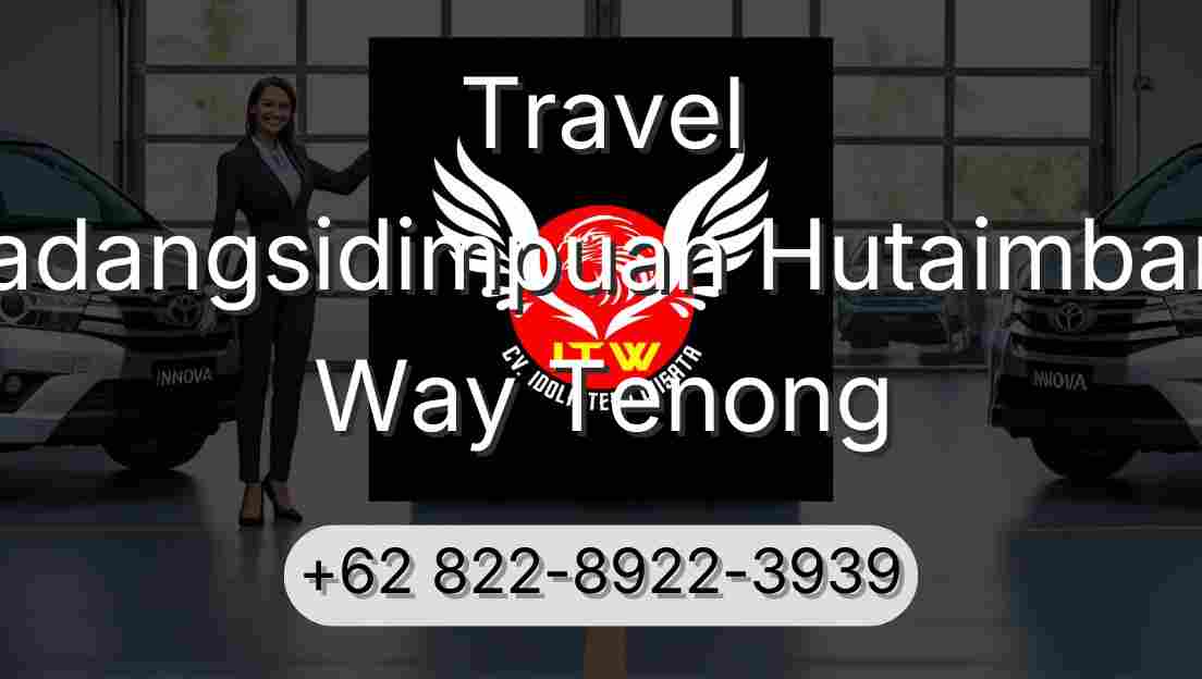 Travel Padangsidimpuan Hutaimbaru Way Tenong