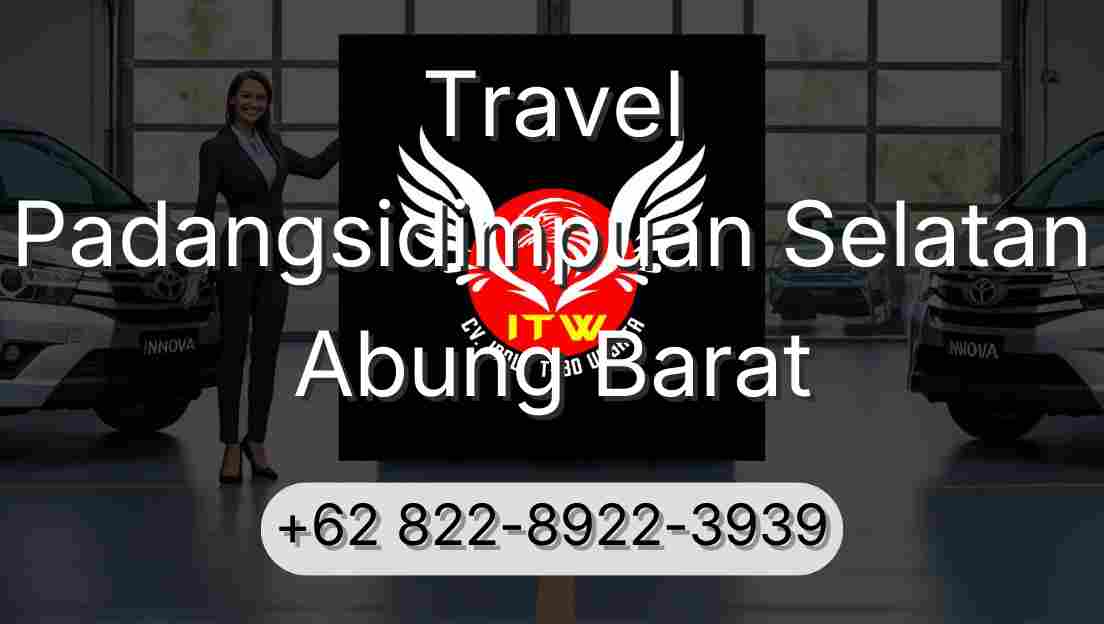 Travel Padangsidimpuan Selatan Abung Barat
