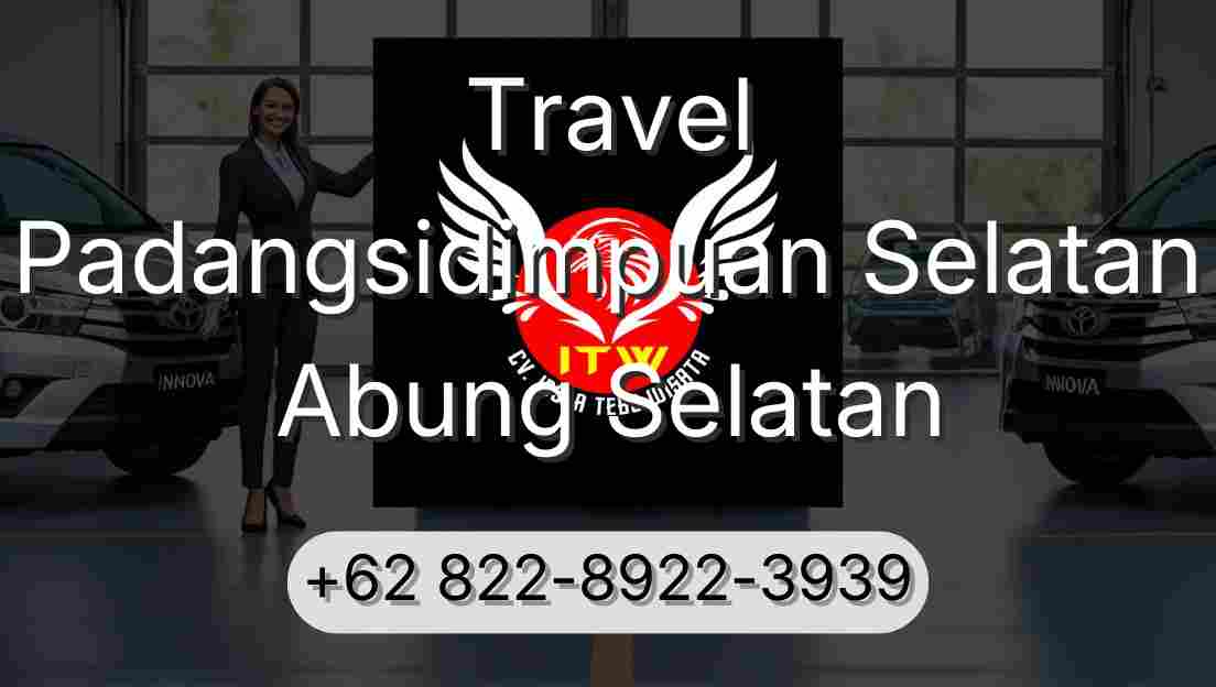 Travel Padangsidimpuan Selatan Abung Selatan