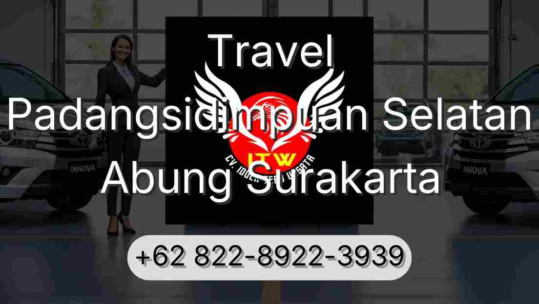 Travel Padangsidimpuan Selatan Abung Surakarta