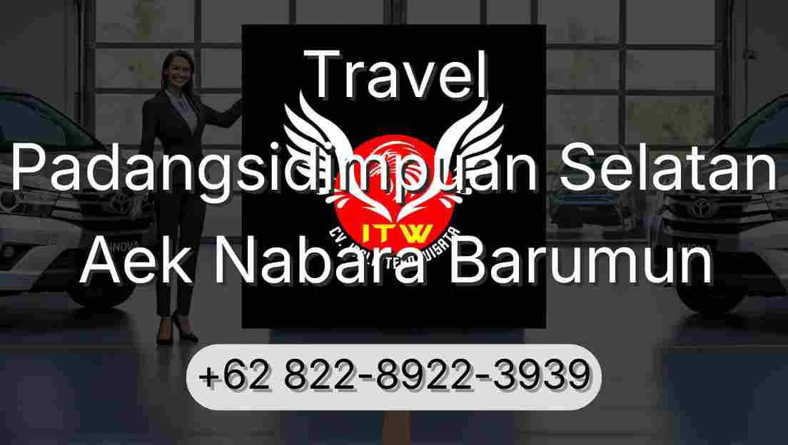 Travel Padangsidimpuan Selatan Aek Nabara Barumun