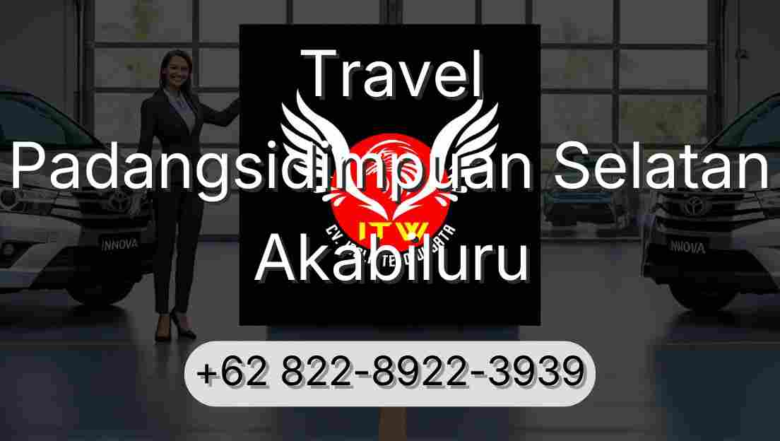 Travel Padangsidimpuan Selatan Akabiluru