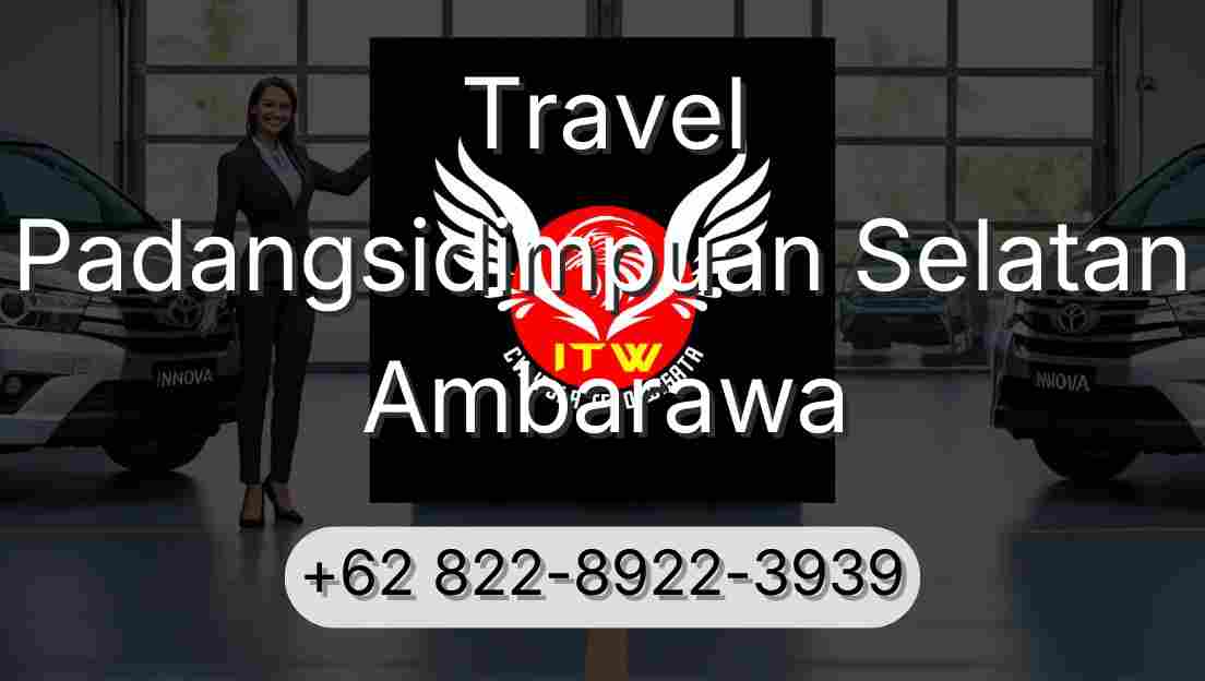 Travel Padangsidimpuan Selatan Ambarawa