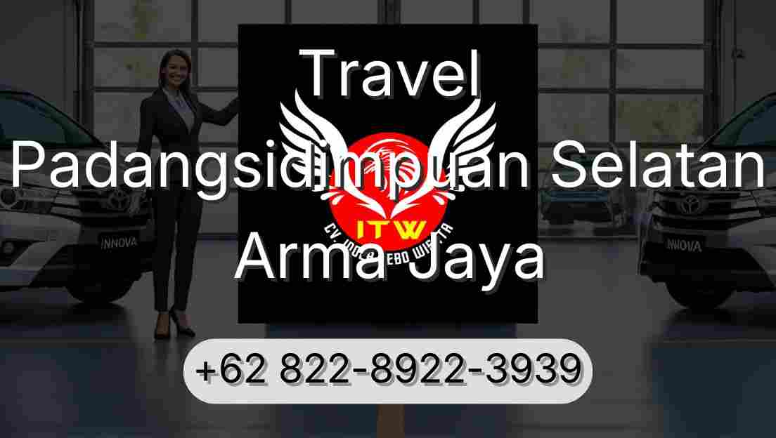 Travel Padangsidimpuan Selatan Arma Jaya