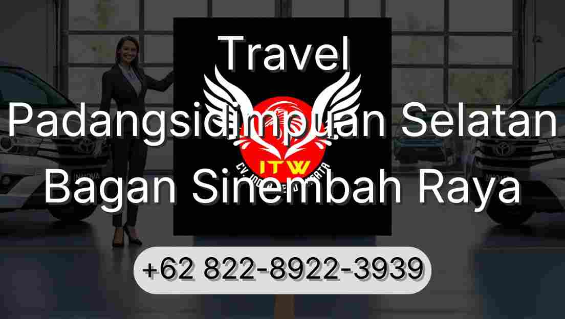 Travel Padangsidimpuan Selatan Bagan Sinembah Raya