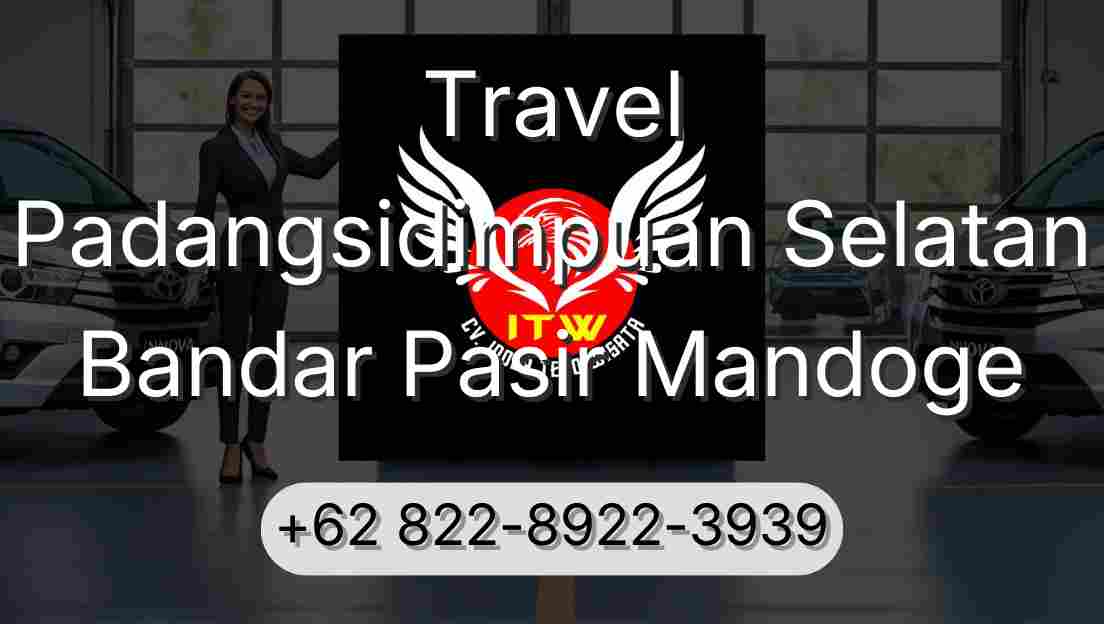 Travel Padangsidimpuan Selatan Bandar Pasir Mandoge