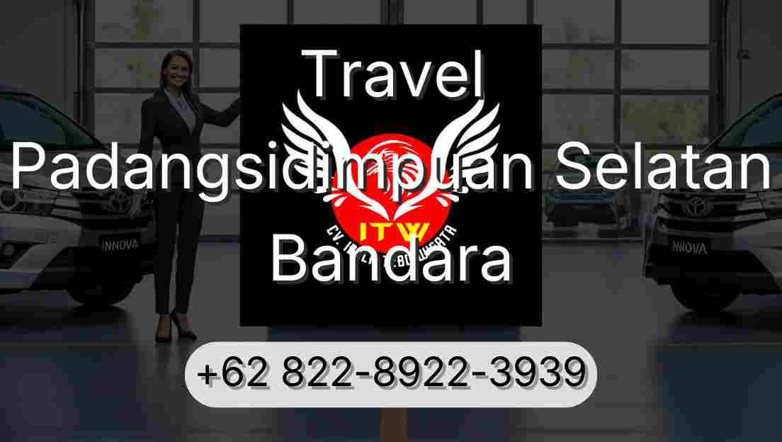Travel Padangsidimpuan Selatan Bandara