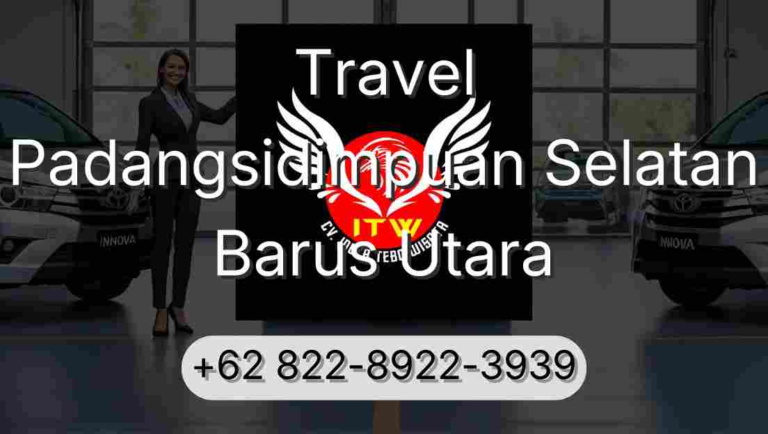 Travel Padangsidimpuan Selatan Barus Utara