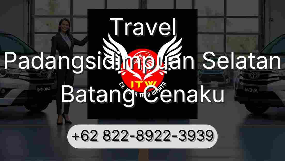 Travel Padangsidimpuan Selatan Batang Cenaku