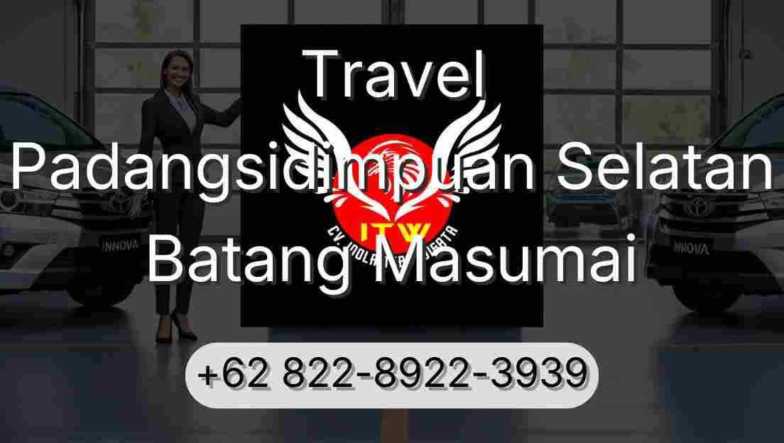 Travel Padangsidimpuan Selatan Batang Masumai