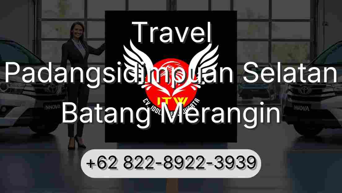 Travel Padangsidimpuan Selatan Batang Merangin