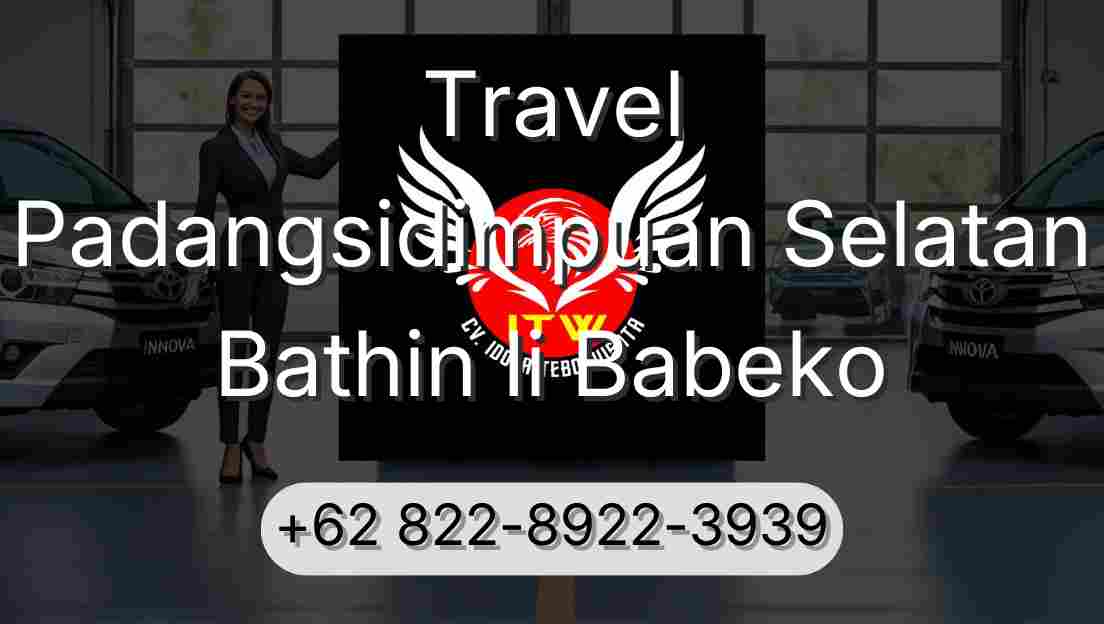 Travel Padangsidimpuan Selatan Bathin Ii Babeko