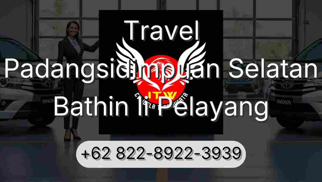 Travel Padangsidimpuan Selatan Bathin Ii Pelayang