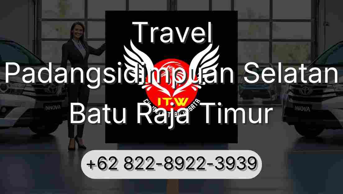 Travel Padangsidimpuan Selatan Batu Raja Timur
