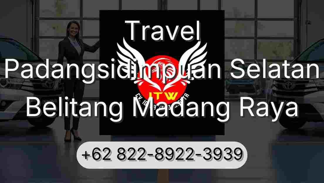 Travel Padangsidimpuan Selatan Belitang Madang Raya