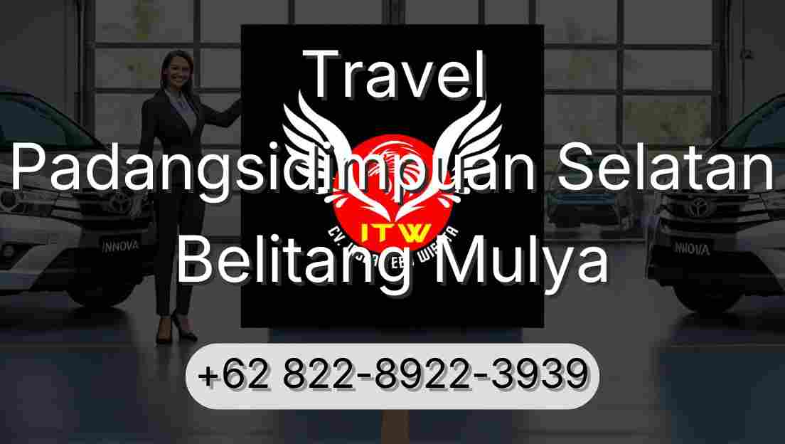 Travel Padangsidimpuan Selatan Belitang Mulya