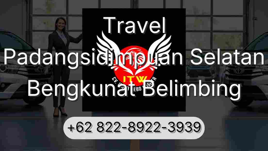 Travel Padangsidimpuan Selatan Bengkunat Belimbing