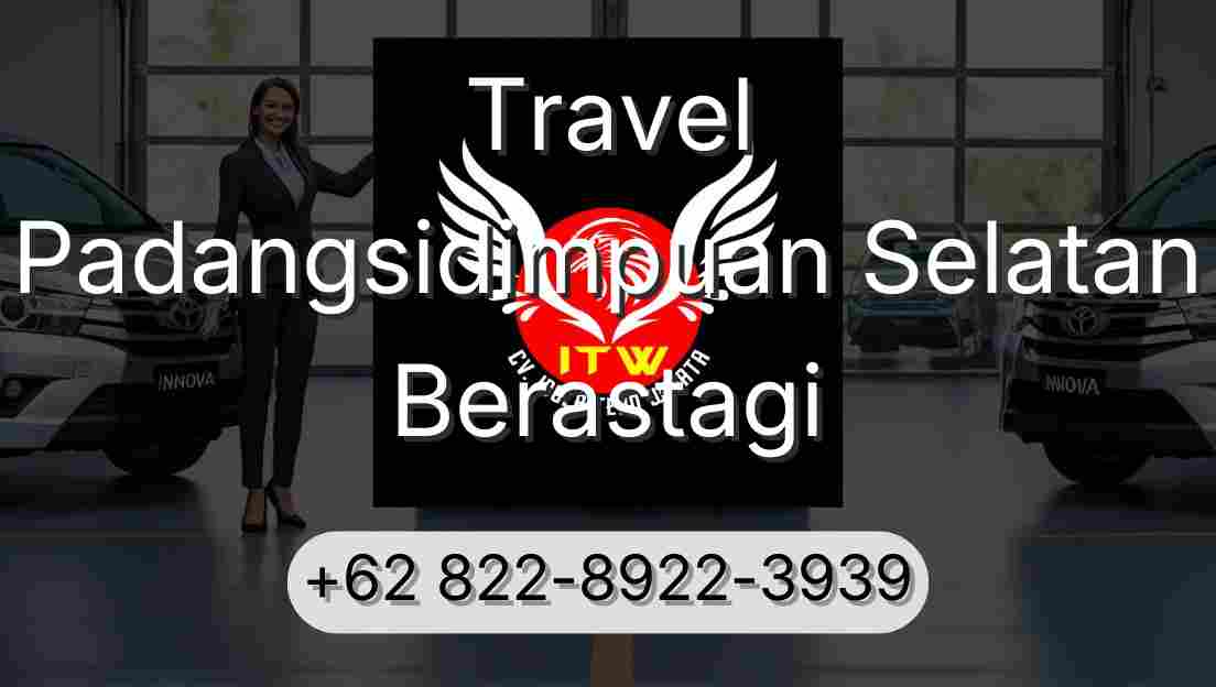 Travel Padangsidimpuan Selatan Berastagi